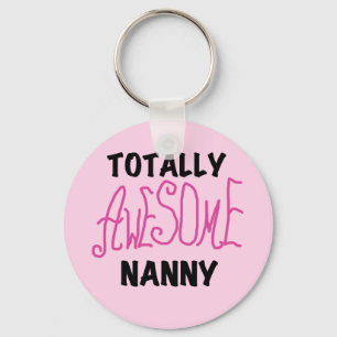 Totally Awesome Nanny Pink T-shirts and Gifts Keychain