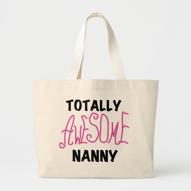 Totally Awesome Nanny Pink T-shirts and Gifts Large Tote Bag (Front)