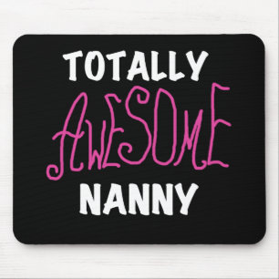 Totally Awesome Nanny Pink T-shirts and Gifts Mouse Pad