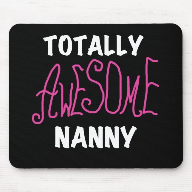 Totally Awesome Nanny Pink T-shirts and Gifts Mouse Pad (Front)