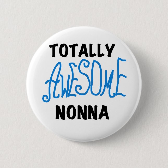Totally Awesome Nonna Blue t-shirts and Gifts 2 Inch Round Button (Front)