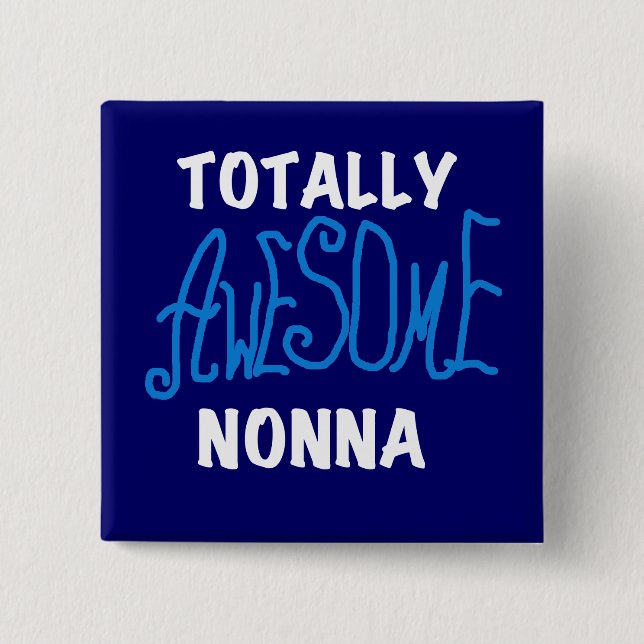 Totally Awesome Nonna Blue T-shirts and Gifts 2 Inch Square Button (Front)