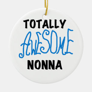 Totally Awesome Nonna Blue t-shirts and Gifts Ceramic Ornament