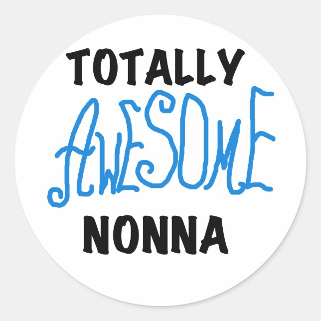 Totally Awesome Nonna Blue t-shirts and Gifts Classic Round Sticker (Front)