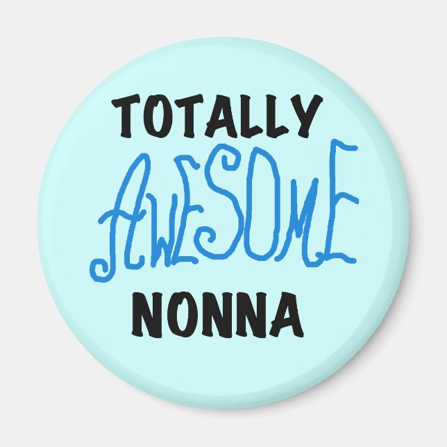 Totally Awesome Nonna Blue t-shirts and Gifts Magnet (Front)