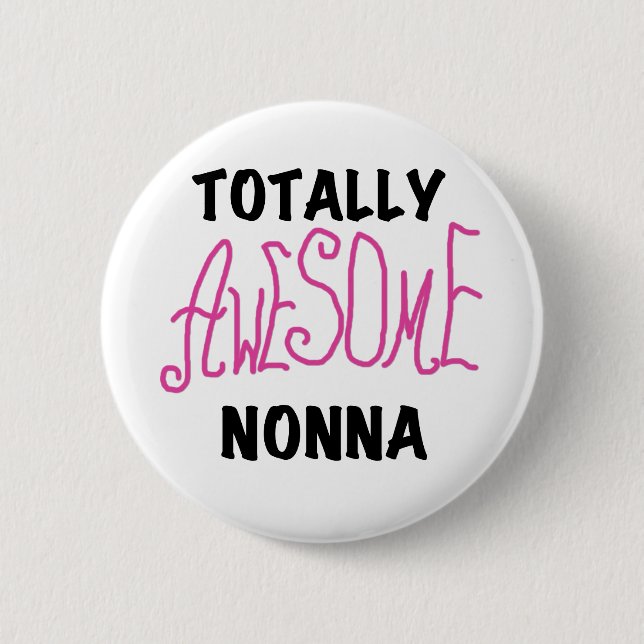 Totally Awesome Nonna Pink T-shirts and Gifts 2 Inch Round Button (Front)