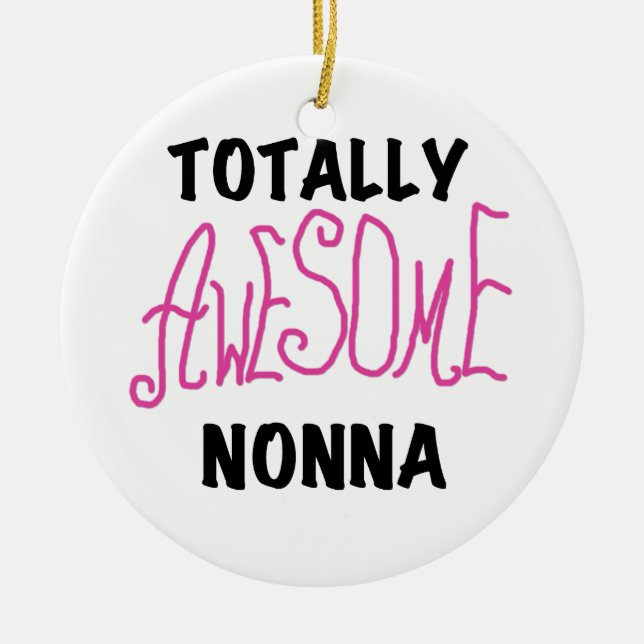 Totally Awesome Nonna Pink T-shirts and Gifts Ceramic Ornament (Front)