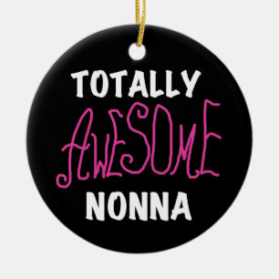 Totally Awesome Nonna Pink T-shirts and Gifts Ceramic Ornament