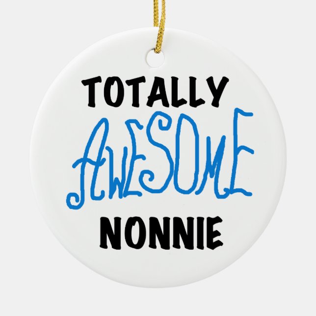 Totally Awesome Nonnie Blue Text Tshirts and Gifts Ceramic Ornament (Front)