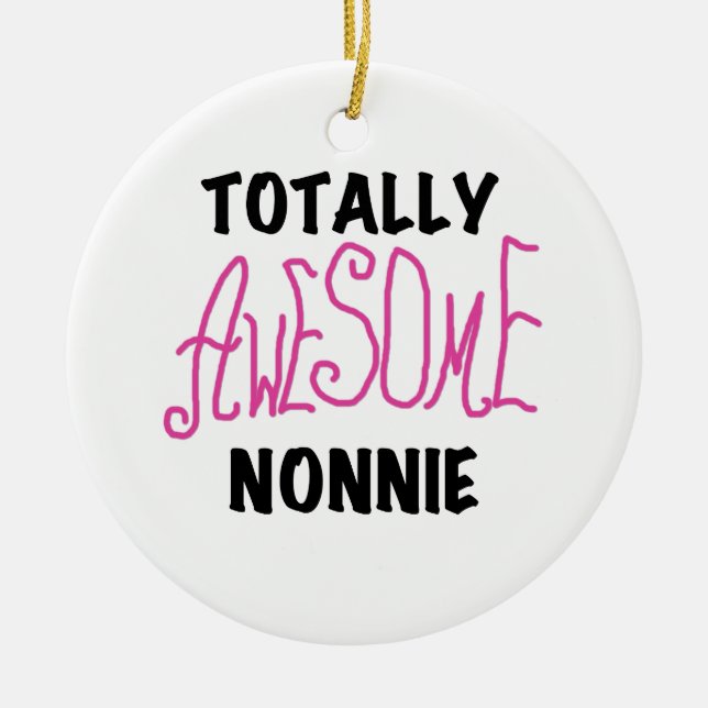 Totally Awesome Nonnie Pink Tshirts and Gifts Ceramic Ornament (Front)