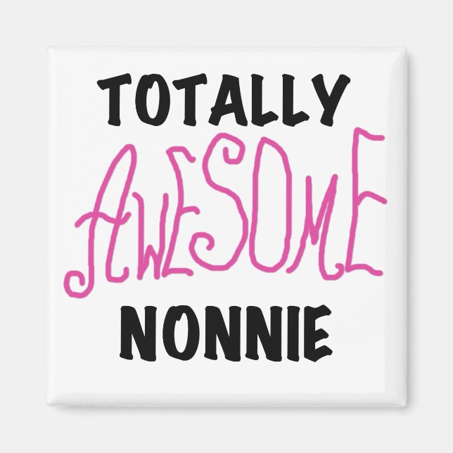 Totally Awesome Nonnie Pink Tshirts and Gifts Magnet (Front)