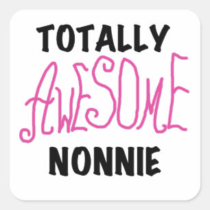 Totally Awesome Nonnie Pink Tshirts and Gifts Square Sticker