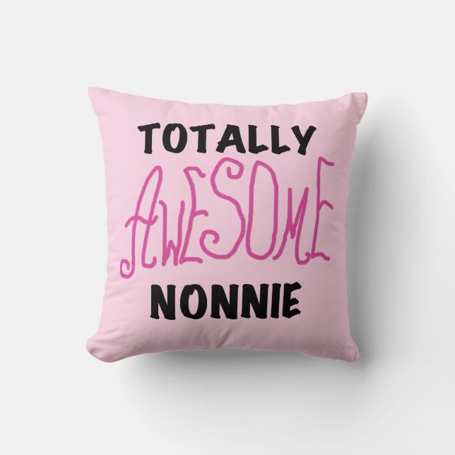 Totally Awesome Nonnie Pink Tshirts and Gifts Throw Pillow (Front)