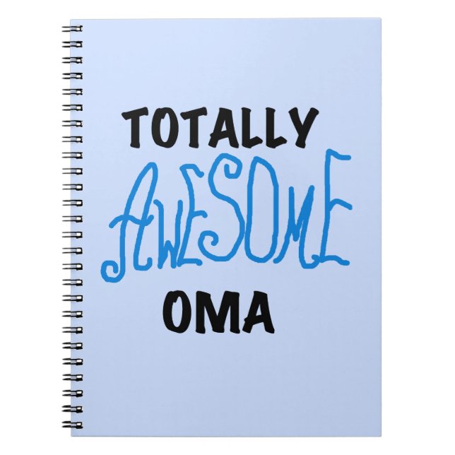 Totally Awesome Oma Blue T-shirts and Gifts Notebook (Front)