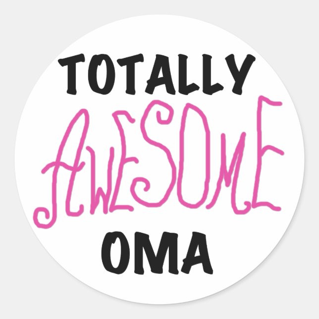 Totally Awesome Oma Pink T-shirts and Gifts Classic Round Sticker (Front)