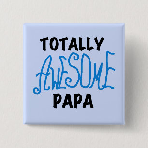Totally Awesome Papa T-shirts and Gifts 2 Inch Square Button