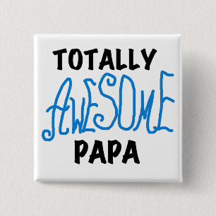 Totally Awesome Papa T-shirts and Gifts 2 Inch Square Button