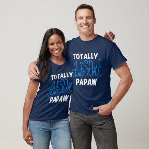 Totally Awesome Papaw T-shirts and Gifts