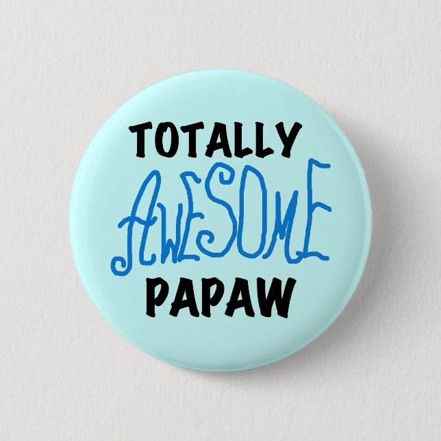 Totally Awesome Papaw T-shirts and Gifts 2 Inch Round Button (Front)