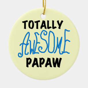 Totally Awesome Papaw T-shirts and Gifts Ceramic Ornament