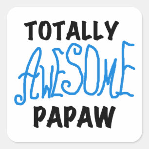 Totally Awesome Papaw T-shirts and Gifts Square Sticker