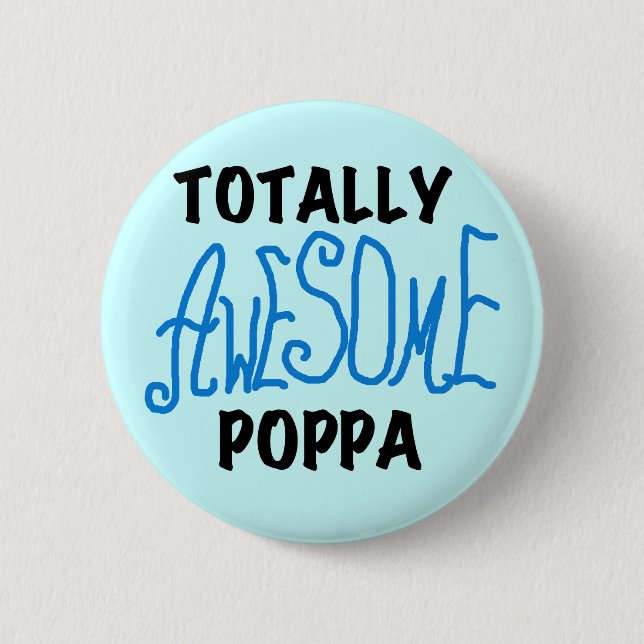 Totally Awesome Poppa Tshirts and Gifts 2 Inch Round Button (Front)