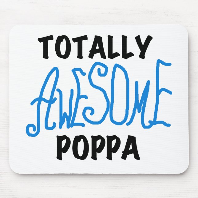 Totally Awesome Poppa Tshirts and Gifts Mouse Pad (Front)