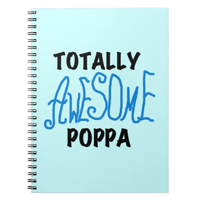 Totally Awesome Poppa Tshirts and Gifts Notebook (Front)