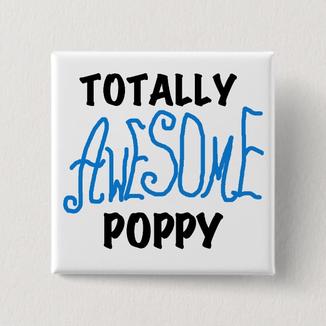 Totally Awesome Poppy T-shirts and GIfts 2 Inch Square Button (Front)