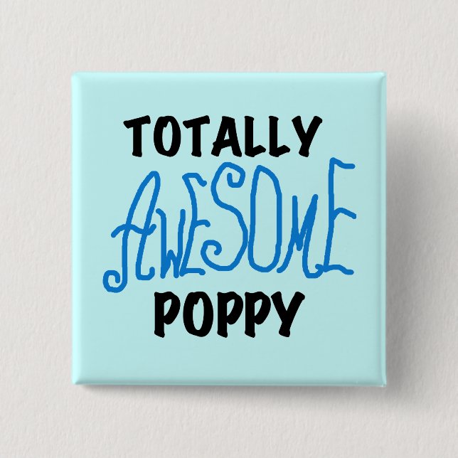 Totally Awesome Poppy T-shirts and GIfts 2 Inch Square Button (Front)