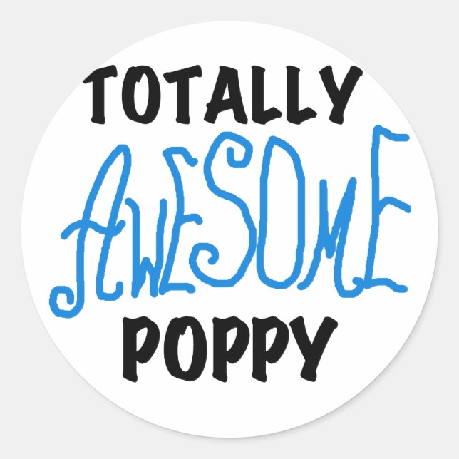 Totally Awesome Poppy T-shirts and GIfts Classic Round Sticker (Front)