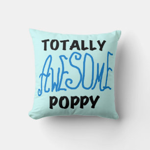 Totally Awesome Poppy T-shirts and GIfts Throw Pillow