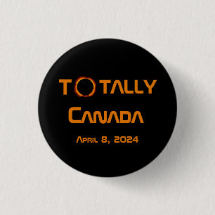 Totally Canada 2024 Solar Eclipse  1 Inch Round Button