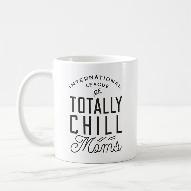 Totally Chill Moms | Funny Saying  Coffee Mug (Left)