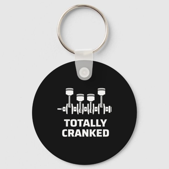 Totally cranked funny mechanic car engine humour  keychain (Front)