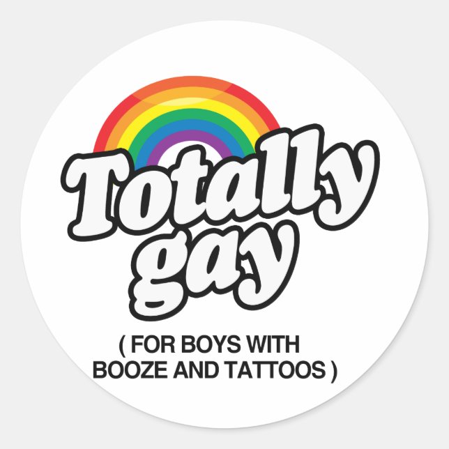 TOTALLY GAY FOR BOYS WITH TATTOOS -.png Classic Round Sticker (Front)