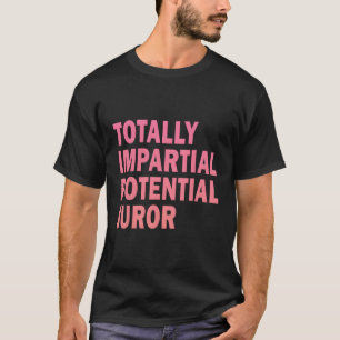 Totally Impial Potential Juror T-Shirt