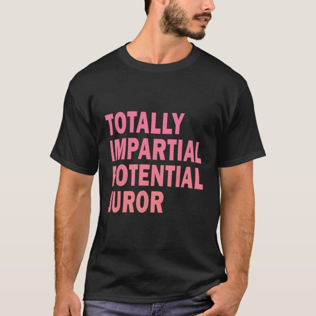 Totally Impial Potential Juror T-Shirt (Front)