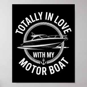Totally In Love With My Motor Boat Captain Poster