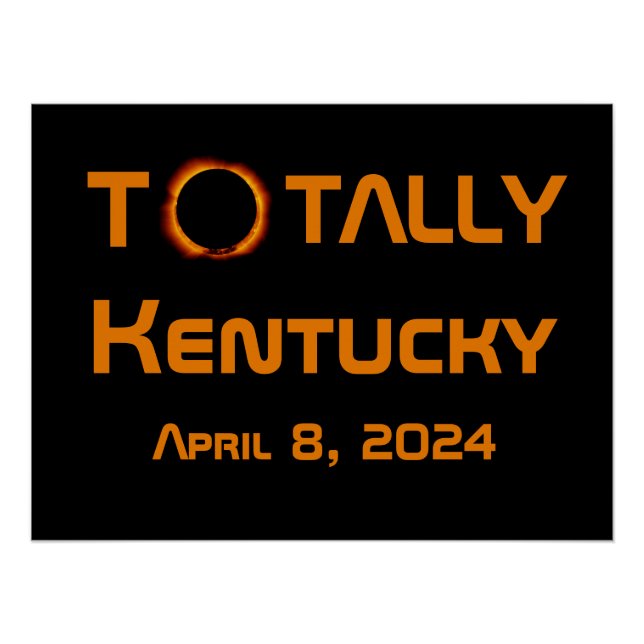 Totally Kentucky 2024 Solar Eclipse  Poster (Front)