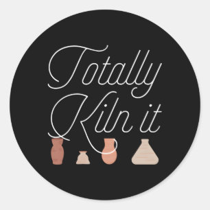 Totally Kiln It Pottery Ceramic Classic Round Sticker