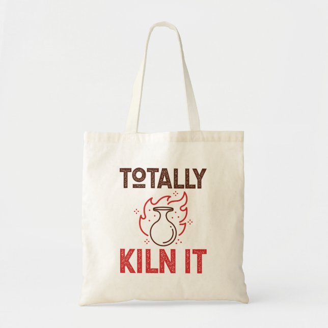Totally Kiln It Pottery Ceramics Clay Pots Tote Bag (Front)
