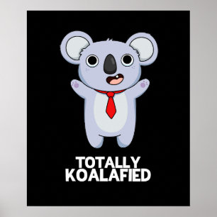 Totally Koala-fied Funny Koala Bear Pun Dark BG Poster