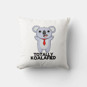 Totally Koala-fied Funny Koala Bear Pun  Throw Pillow