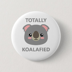Totally Koalafied 2 Inch Round Button