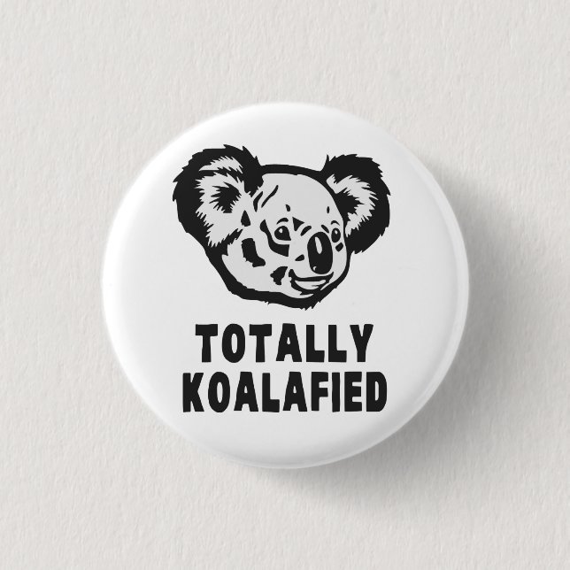 Totally Koalafied Koala 1 Inch Round Button (Front)
