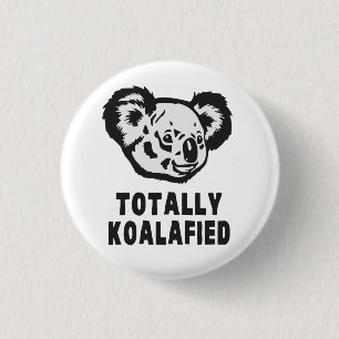 Totally Koalafied Koala 1 Inch Round Button