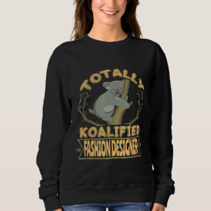 Totally Koalified Fashion Designer Australia Trave Sweatshirt
