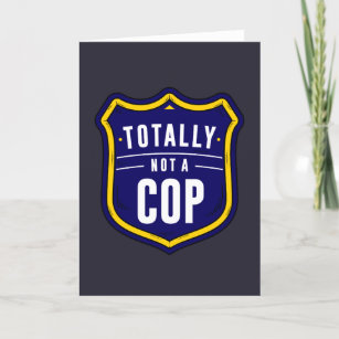 Totally Not A Cop Card