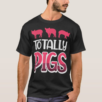 Totally Pigs T-Shirt